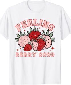 Retro Strawberry Feeling Berry Good Positive Mind Happy Life Tee Shirt