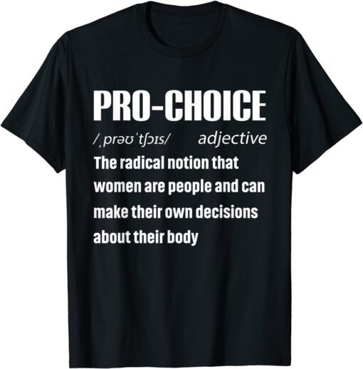 Rights My Choice Pro Choice Definition Feminist Tee Shirt