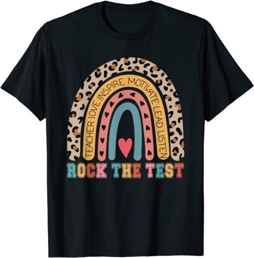 Rock The Test Rainbow Teacher Test Day Testing Day Teacher T-Shirt