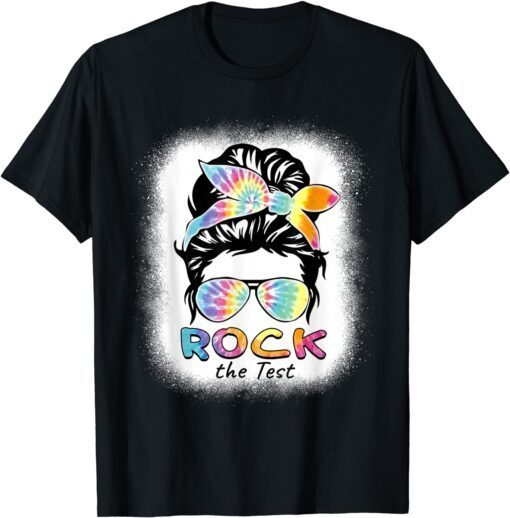 Rock The Test Test Day Teacher Testing Day Tie Dye Teacher Tee Shirt