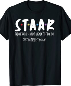 STAAR The One Where I Cannot Answer That for You Tee Shirt