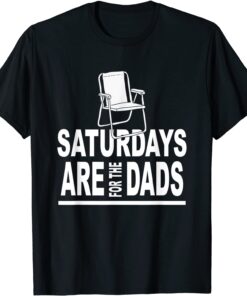 Saturdays For The Dads Daddy Father's Day Cute T-Shirt