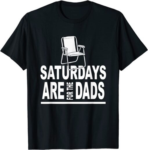 Saturdays For The Dads Daddy Father's Day Cute T-Shirt