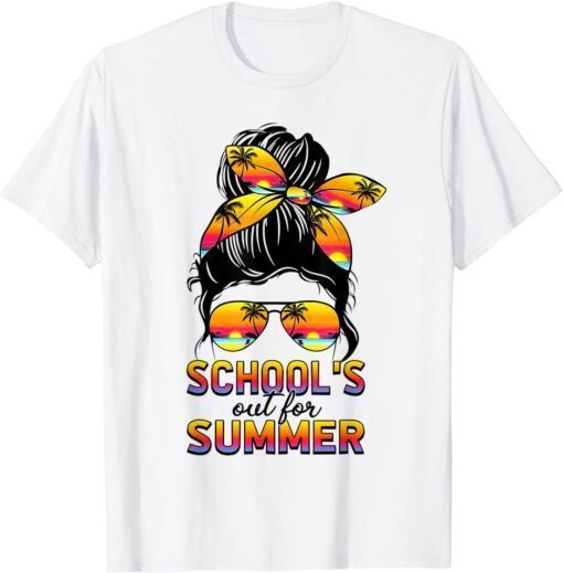 Schools Out For Summer Last Day Of School Teacher Messy Bun T-Shirt