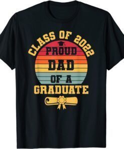 Senior 2022 Graduation Proud Dad Of A Class Of 22 Graduate T-Shirt