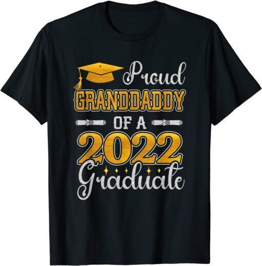 Senior 2022 Proud Granddaddy Of A Class Of 2022 Graduate Tee Shirt