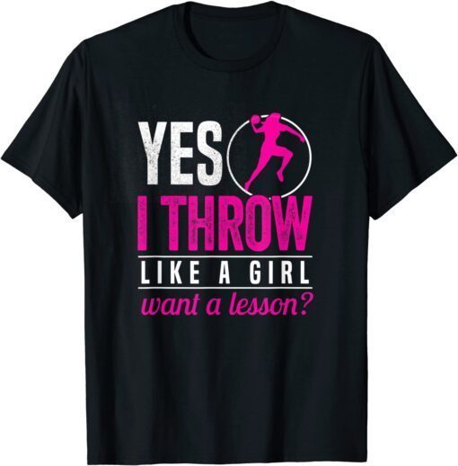 Shot Putter Yes I Throw Like A Girl Want A Lesson Shot Put Tee Shirt