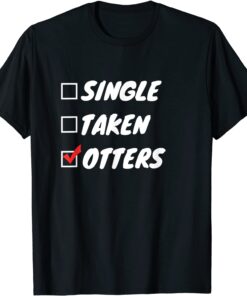 Single Taken Otters Tee Shirt