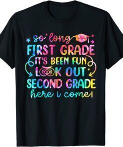 So Long First Grade Look Out Second Grade Here I Come Tee Shirt