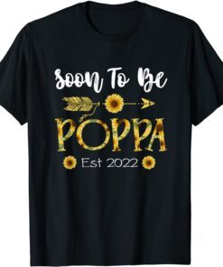 Soon To Be Poppa 2022 Sunflower Father'S Day Tee Shirt