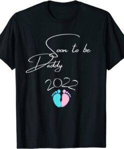 Soon to be Daddy 2022 Pregnancy Announcement Fathers Day 2022 Shirt