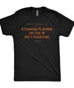 Stashing Players On The IR Isn’t Cheating Classic Shirt