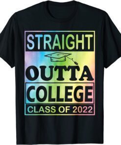 Straight Outta College School Class Of 2022 Graduate class Tee Shirt