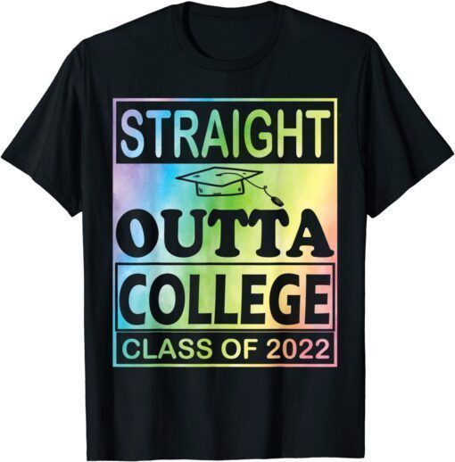 Straight Outta College School Class Of 2022 Graduate class Tee Shirt