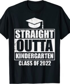 Straight Outta Kindergarten Class Of 2022 Graduation T-Shirt