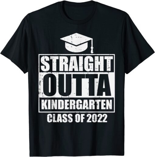 Straight Outta Kindergarten Class Of 2022 Graduation T-Shirt