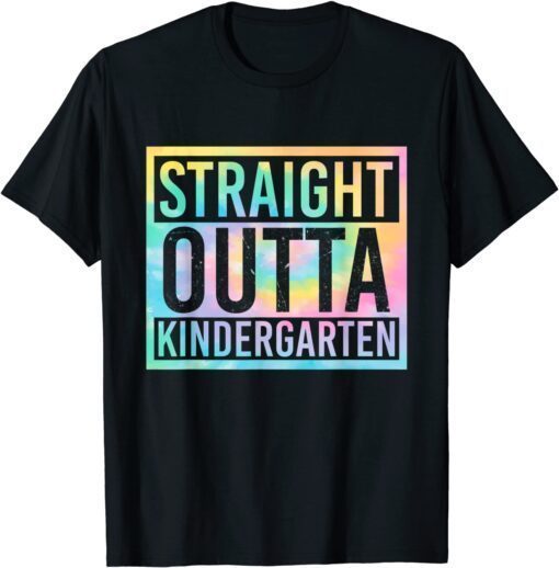 Straight Outta Kindergarten Class Of 2022 Graduation Tie Dye Tee Shirt