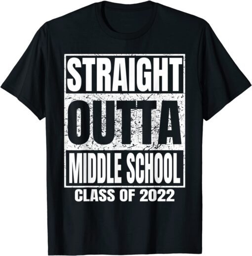 Straight Outta Middle School Graduation Class 2022 Tee Shirt