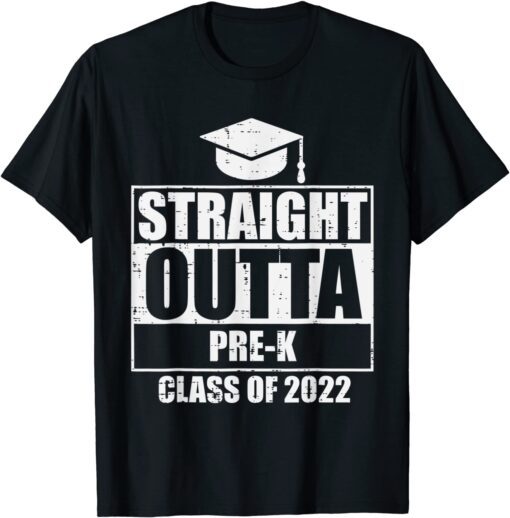 Straight Outta Pre-K Class Of 2022 Last Day Prek Graduation T-Shirt