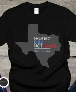 Texas Protect Kids Not Guns Uvalde, Protect Our Children, Uvalde Texas Tee Shirt