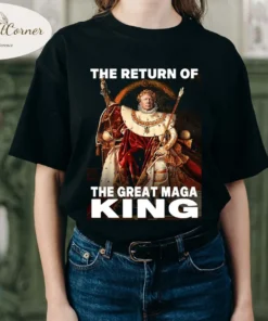 The Return of The Great MAGA King Tee shirt