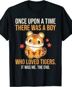 There Was A Boy Who Loved Tigers Wild Animal Zoo Tee Shirt