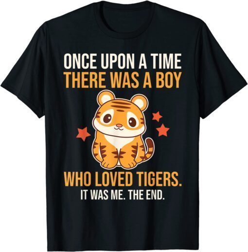 There Was A Boy Who Loved Tigers Wild Animal Zoo Tee Shirt