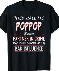 They Call Me Poppop Because Partner In Crime Fathers Day Tee Shirt