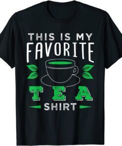 This Is My Favorite Tea Tee Shirt