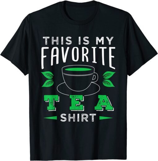 This Is My Favorite Tea Tee Shirt