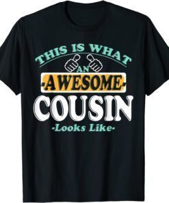 This Is What An Awesome Cousin Looks Like - Fathers Day Tee Shirt