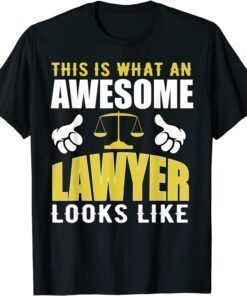 This Is What An Awesome Lawyer Looks Like Attorney Litigator T-Shirt