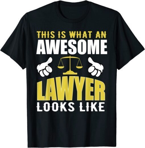 This Is What An Awesome Lawyer Looks Like Attorney Litigator T-Shirt