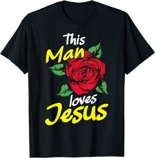 This man loves Jesus christian Tee Shirt