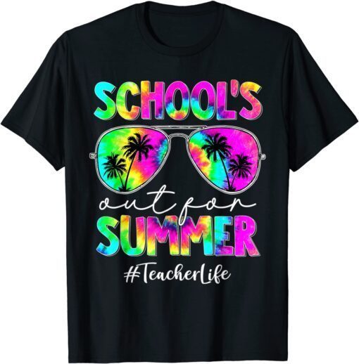 Tie Dye Last Day Of School Schools Out For Summer Teacher Tee Shirt