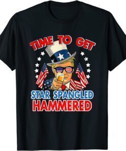 Time To Get Star Spangled Hammered Donald Trump 4th Of July Tee Shirt