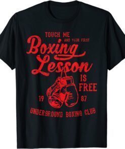 Touch Me and Your First Boxing Lesson is Free Shirt