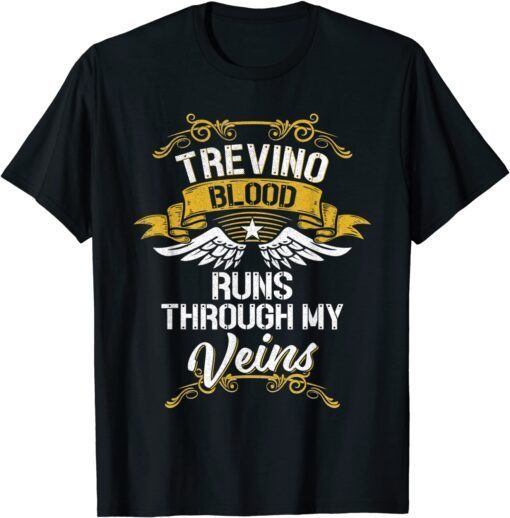 Trevino Blood Runs Through My Veins Tee Shirt