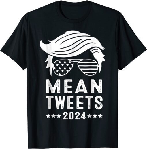 Trump 2024 Mean Tweets USA Flag Sunglasses Tee Shirt