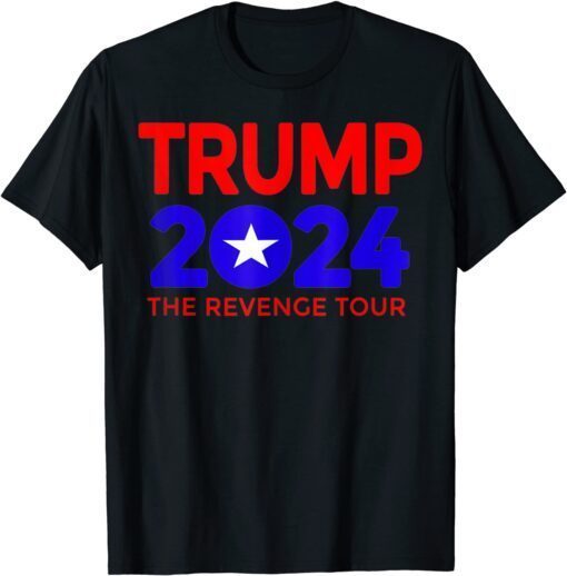 Trump 2024 The Revenge Tour Tee Shirt