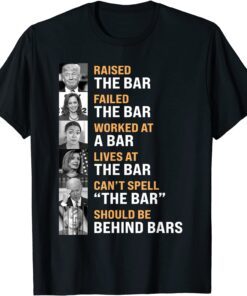 Trump Raised The Bar Harris Failed The Bar Tee Shirt