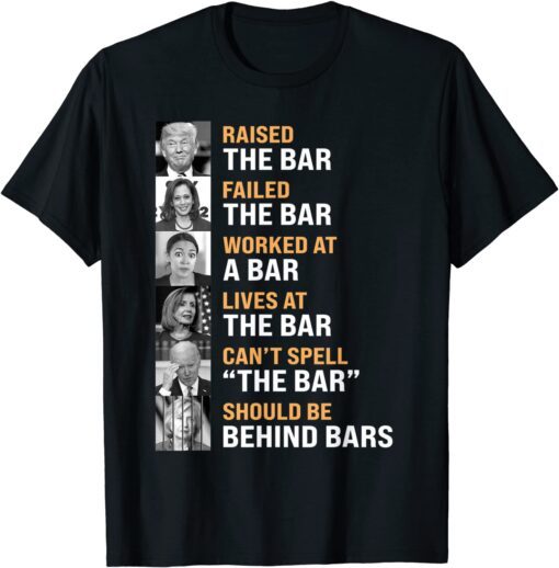 Trump Raised The Bar Harris Failed The Bar Tee Shirt