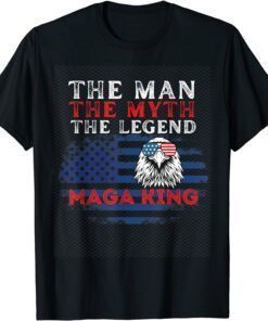 Trump The Maga King, The Man, The Myth, The Legend T-Shirt