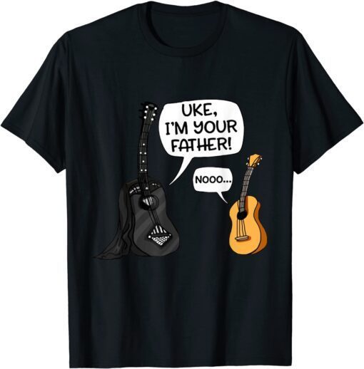 Uke I Am Your Father Tee Ukulele Guitar Music Tee Shirt