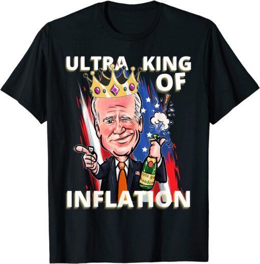 Ultra King of inflation Anti Joe Biden, Pro Trump Tee Shirt