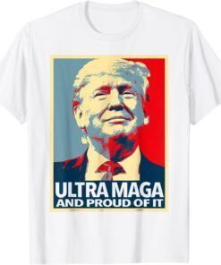 Ultra MAGA And Proud Of It Anti-Biden Welcome Trump Tee Shirt