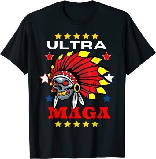 Ultra MAGA Pro Trump Skull Wearing Indian Headdress T-Shirt