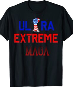 Ultra MAGA Ultra Extreme MAGA American Fist Tee Shirt