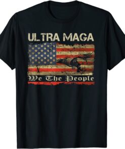 Ultra MAGA We The People 4th Of July Vintage USA Flag Eagle T-Shirt