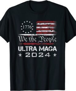 Ultra MAGA - We The People Proud 2024 Election USA Flag Tee Shirt